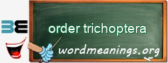 WordMeaning blackboard for order trichoptera